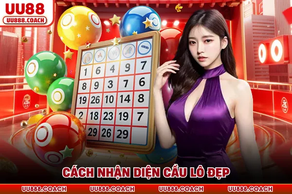 Cách nhận diện cầu lô đẹp Cách nhận diện cầu lô đẹp