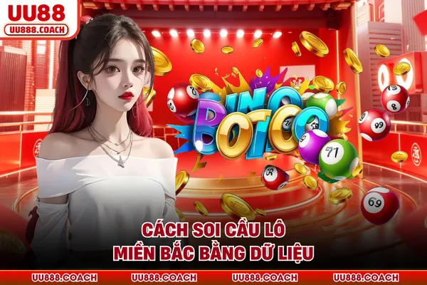 Cách soi cầu lô miền Bắc bằng dữ liệu Cách soi cầu lô miền Bắc bằng dữ liệu