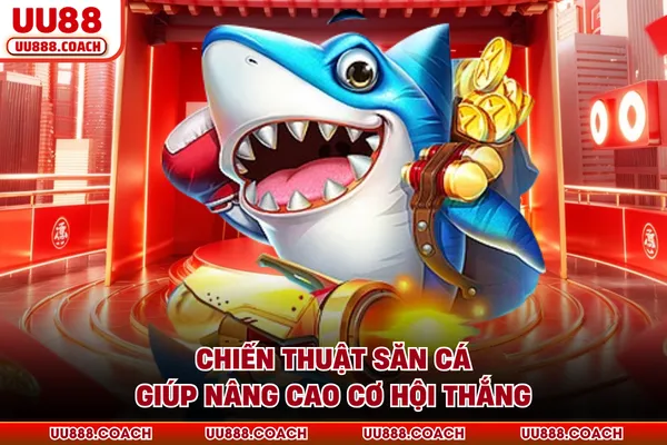Chiến thuật săn cá giúp nâng cao cơ hội thắng Chiến thuật săn cá giúp nâng cao cơ hội thắng