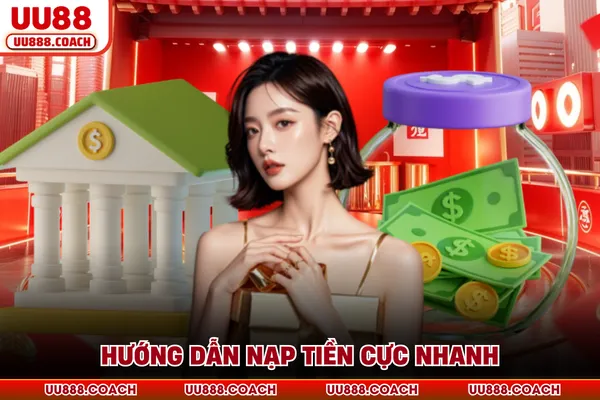 Hướng dẫn nạp tiền cực nhanh