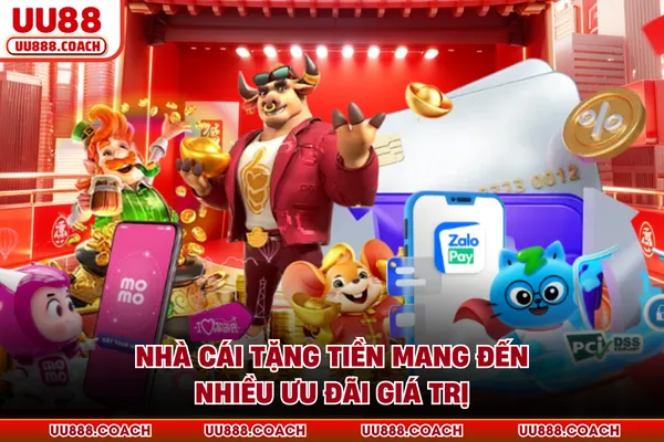 Nhà cái tặng tiền mang đến nhiều ưu đãi giá trị Nhà cái tặng tiền mang đến nhiều ưu đãi giá trị