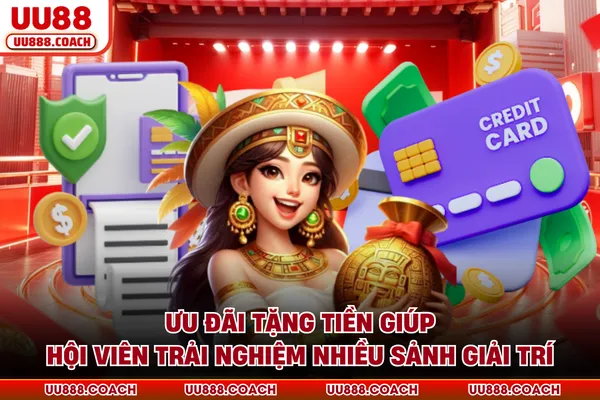 Ưu đãi tặng tiền giúp hội viên trải nghiệm nhiều sảnh giải trí Ưu đãi tặng tiền giúp hội viên trải nghiệm nhiều sảnh giải trí